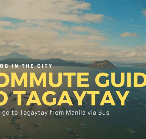 Commute Guide: How to go to Tagaytay from Manila (via .